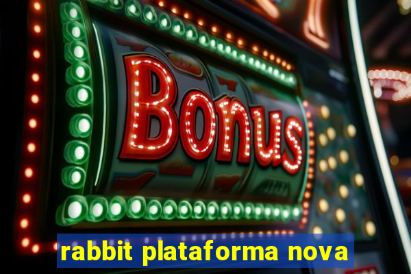 rabbit plataforma nova